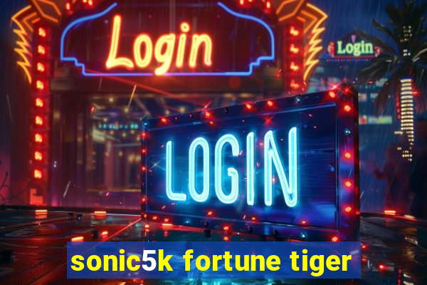 sonic5k fortune tiger